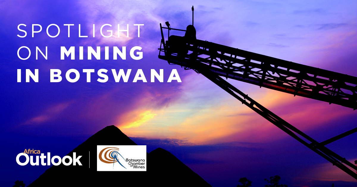 Botswana Chamber Of Mines Spotlight Africa Outlook Magazine